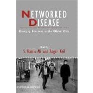 Networked Disease Emerging Infections in the Global City