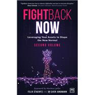FightBack NOW Leveraging Your Assets to Shape the New Normal