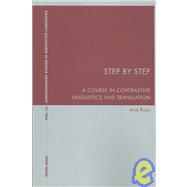 Step by Step : A Course in Contrastive Linguistics and Translation