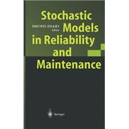 Stochastic Models in Reliability and Maintenance