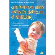 Que Dicen Los Bebes Antes De Empezar A Hablar/what Do Babies Say Before They Start To Talk