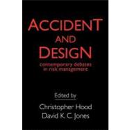 Accident and Design: Contemporary Debates in Risk Management