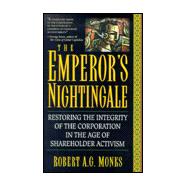 The Emperor's Nightingale: Restoring the Integrity of the Corporation in the Age of Shareholder Activism