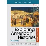 Exploring American Histories, Value Edition, Volume 2 A Brief Survey with Sources
