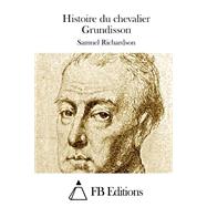 Histoire Du Chevalier Grundisson