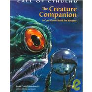 The Creature Companion: A Core Game Book for Keepers