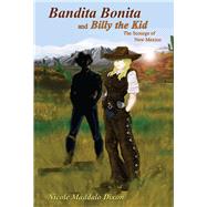 Bandita Bonita and Billy the Kid: The Scourge of New Mexico