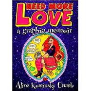 Need More Love : A Graphic Memoir