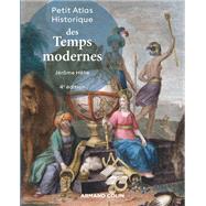 Petit Atlas historique des Temps modernes - 4e éd.