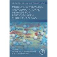 Modeling Approaches and Computational Methods for Particle-laden Turbulent Flows
