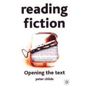 Reading Fiction : Opening the Text