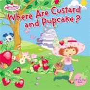 Where Are Custard and Pupcake?