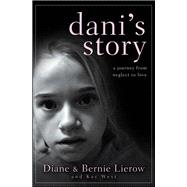 Dani's Story : A Journey from Neglect to Love