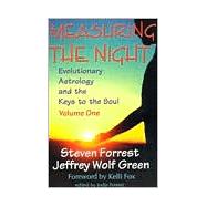 Measuring the Night Vol. I : Evolutionary Astrology and the Keys to the Soul