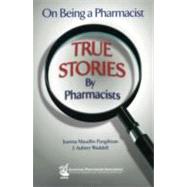 On Being a Pharmacist: True Stories by Pharmacists