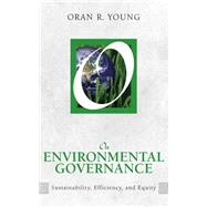 On Environmental Governance : Sustainability, Efficiency, and Equity,9781612051338 On Environmental Governance : Sustainability, Efficiency, and Equity,9781612051338
