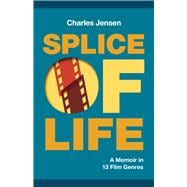 Splice of Life: A Memoir in 13 Film Genres