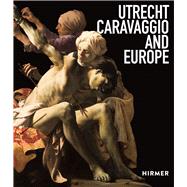 Utrecht, Caravaggio, and Europe