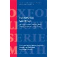 Mathematical Geophysics An Introduction to Rotating Fluids and the Navier-Stokes Equations