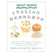 Sweet Maria's Italian Desserts : Classic and Casual Recipes for Cookies, Cakes, Pastry and Other Favorites