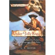 Under the Jolly Roger Trade : Being an Account of the Further Nautical Adventures of Jacky Faber