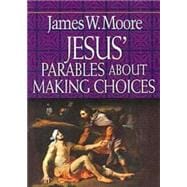 Jesus' Parables About Making Choices