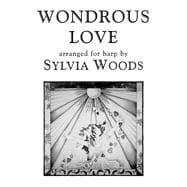 Wondrous Love Arranged for Harp