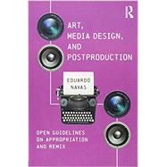 Art, Media Design, and Post Production: Open Guidelines on Appropriation and Remix