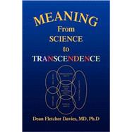 Meaning: From Science to Transcendence