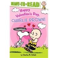 Happy Valentine's Day, Charlie Brown! Ready-to-Read Level 2