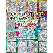 Coloring Book Modern Abstract Fun Flowers By Surrealist Artist Grace Divine For Adults & Children