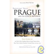 Travelers' Tales Prague and the Czech Republic True Stories