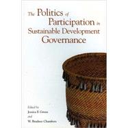 The Politics of Participation in Sustainable Development Governance