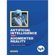 Artificial Intelligence Meets Augmented Reality: Redefining Regular Reality