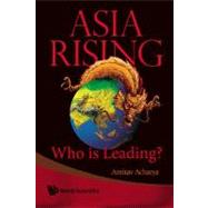 Asia Rising: Who Is  Leading?