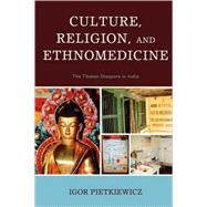 Culture, Religion, and Ethnomedicine The Tibetan Diaspora in India