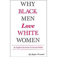 Why Black Men Love White Women