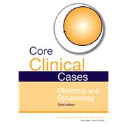 Core Clinical Cases in Obstetrics and Gynaecology