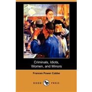 Criminals, Idiots, Women, and Minors