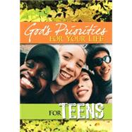 God's Priorities for Your Life for Teens