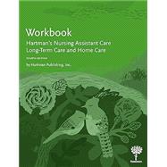Hartman’s Nursing Assistant Care: Long-Term Care and Home Care, Fifth Edition - Workbook book cover, ISBN 9781604251340