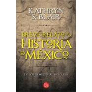 Breve relato de la historia de Mexico / Brief Account of the History of Mexico