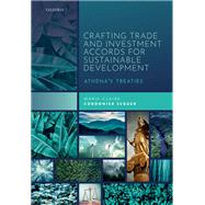 Crafting Trade and Investment Accords for Sustainable Development Athena's Treaties