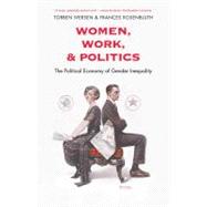 Women, Work, and Politics : The Political Economy of Gender Inequality