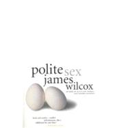 Polite Sex A Novel