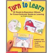 Turn to Learn 30 Ready-to-Reproduce Wheels for Cross-Curricular, Hands-on Learning