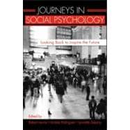 Journeys in Social Psychology: Looking Back to Inspire the Future