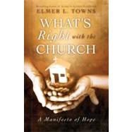 What's Right with the Church A Manifesto of Hope