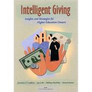Intelligent Giving : Insights and Strategies for Higher Education Donors