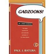 Gadzooks! : Dr. James Dobson's Laws of Life and Leadership